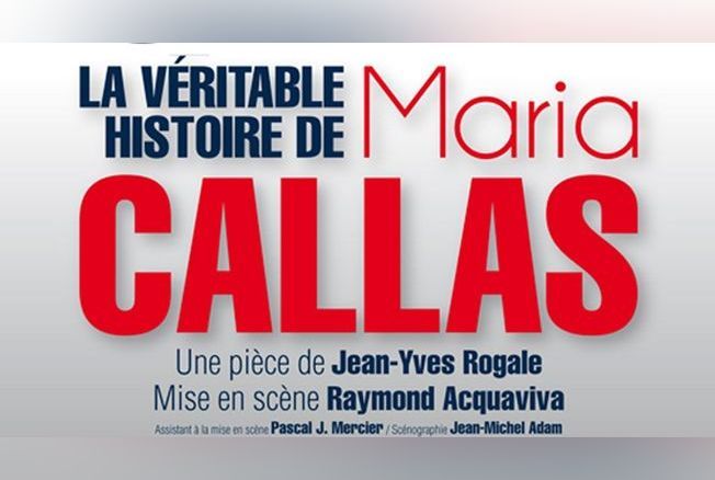 La Véritable Histoire de Maria Callas au théâtre