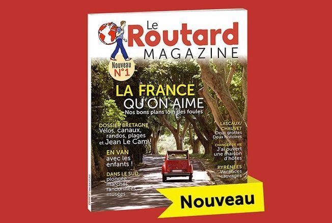 Le Routard Magazine : Découvrez les bons plans du célèbre guide pour voyager en France loin des foules
